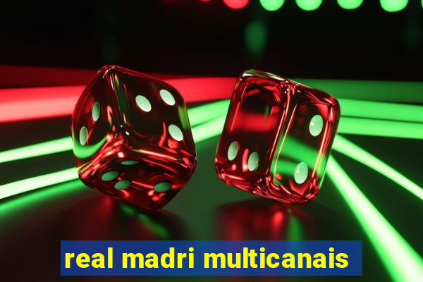 real madri multicanais